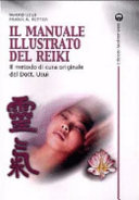 Copertina  Il manuale illustrato del Reiki : il metodo di cura originale del dott. Usui