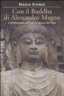 Copertina  Con il Buddha di Alessandro Magno : dall'ellenismo sull'Indo ai misteri del Tibet